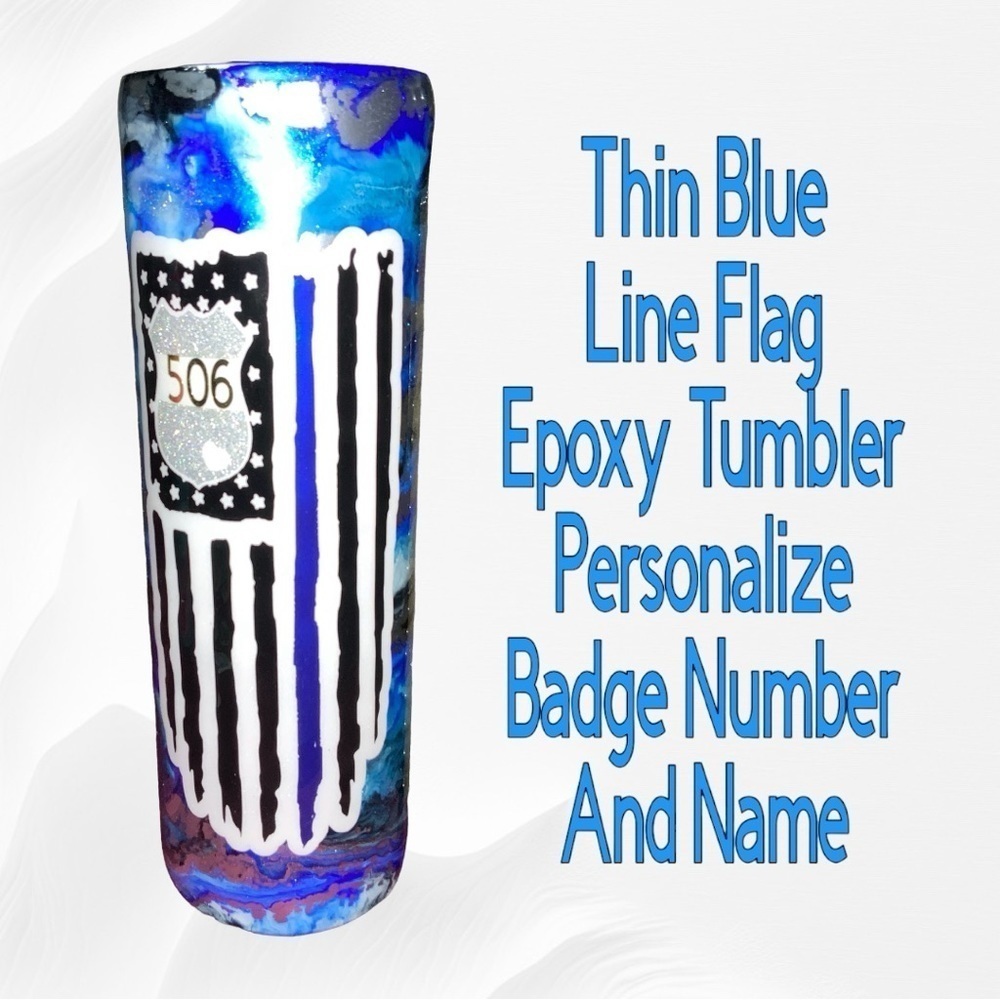 Custom Handcrafted Thin Blue Line Epoxy 30oz Tumbler, You Design.